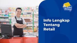 Retail Definisi Fungsi Hingga Klasifikasi Bisnis Retail