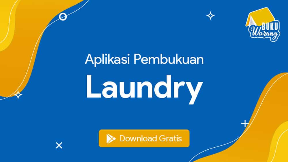 √ Aplikasi Pembukuan Laundry Sederhana dan Gratis
