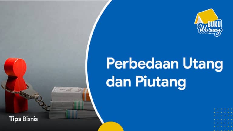 √ Apa Perbedaan Utang Dan Piutang? [Pembahasan Lengkap]