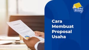 √ Begini Cara Membuat Proposal Usaha Yang Benar 2022