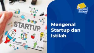 √ Mengenal Startup Dan Istilah