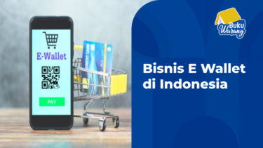 Potensi Bisnis E Wallet di Indonesia