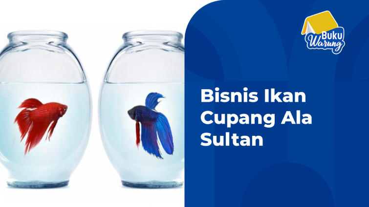 Hobi Ikan Cupang Bisa Dijadikan Bisnis Ala Sultan