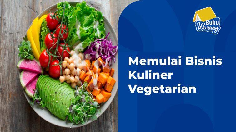 Tips Memulai Bisnis Kuliner Vegetarian