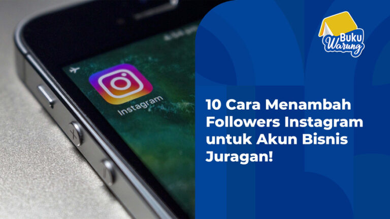10 Cara Menambah Followers Instagram untuk Akun Bisnis Juragan